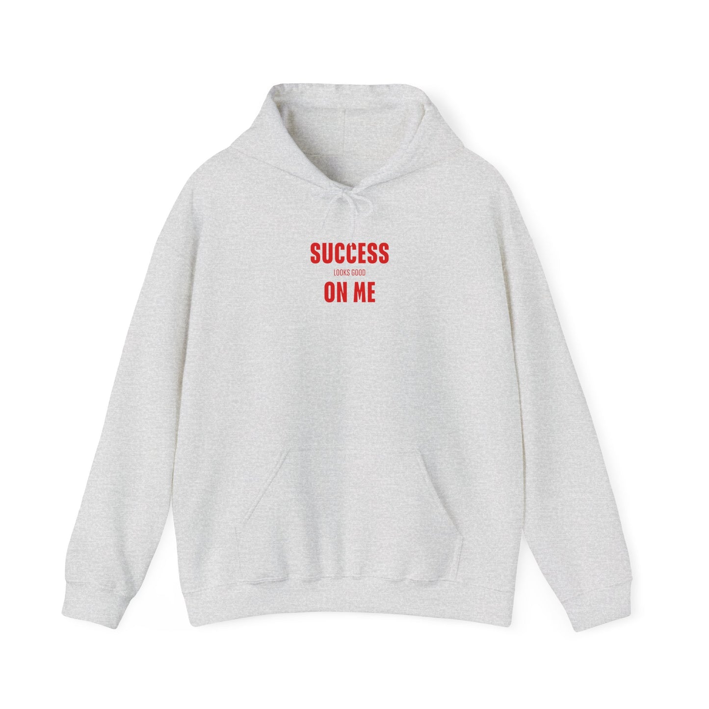 SUCCESS LOOKS GOOD ON ME HOODIE