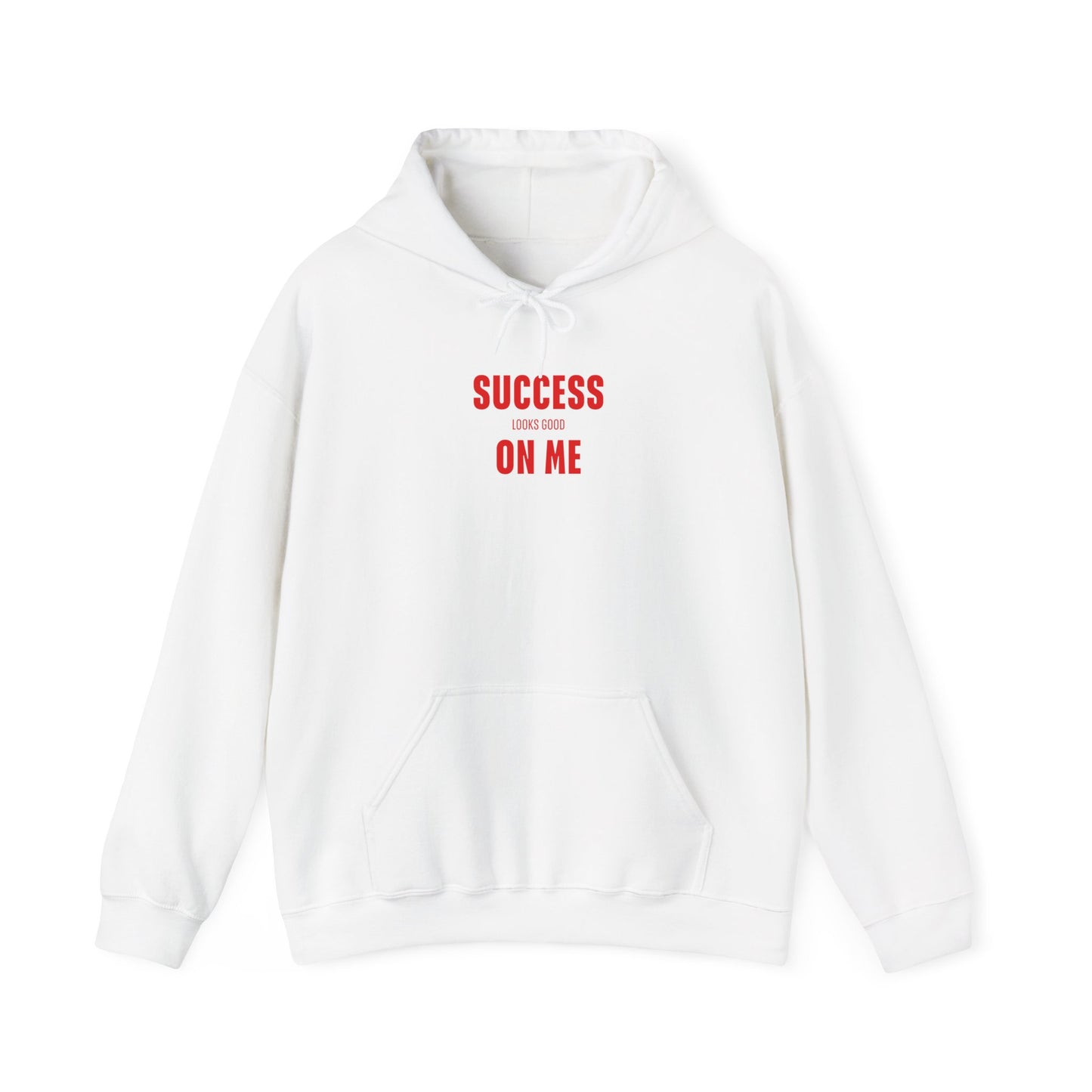 SUCCESS LOOKS GOOD ON ME HOODIE